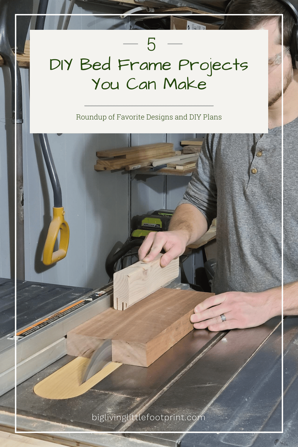 5 DIY bed frame projects you can make - showing a man cutting some wood on a table saw
